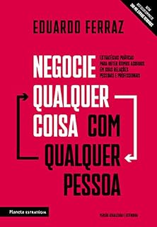 Livro Negocie qualquer coisa com qualquer pessoa: Estratégias práticas para obter ótimos acordos em suas relações pessoais e profissionais