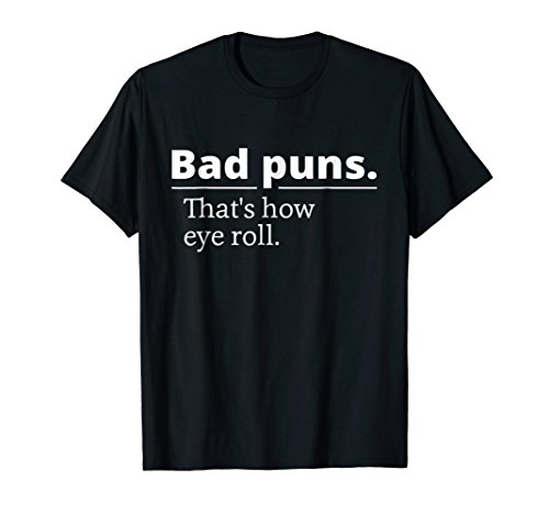 Bad Puns Eye Roll T-ShirtsBad Puns That's How Eye Roll Funny Person Gift T-Shirt T-ShirtOEKO-TEX STANDARD 100