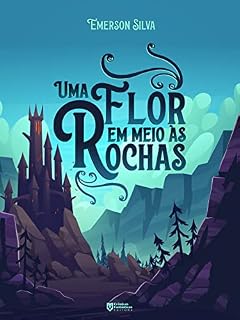 Livro Uma Flor em Meio às Rochas (Crônicas de Astherum)