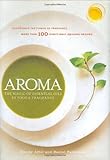Aroma: The Magic of Essential Oils in Foods and Fragrance