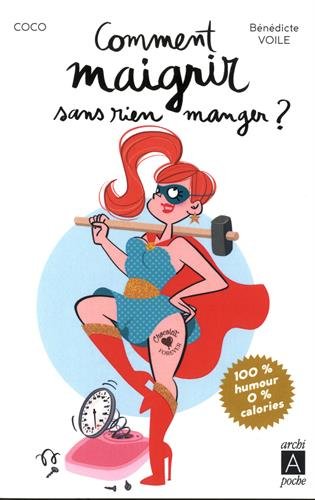 Comment maigrir sans rien manger