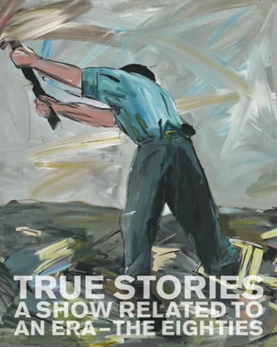 True Stories: A Show Related to an Era the Eighties