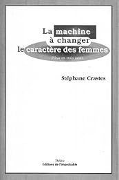 La  machine à changer le caractère des femmes