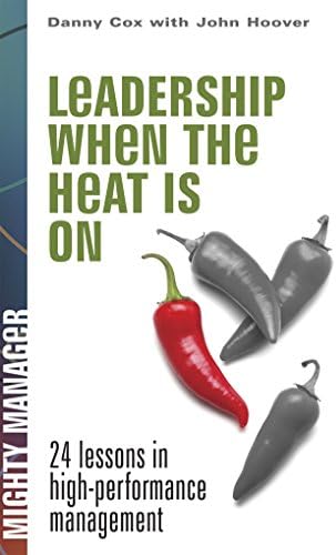 Leadership When the Heat Is On (Mighty Manager) Kindle Edition