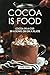 Cocoa is Food: Cocoa in a cup, in a bowl or on a plate by 