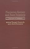 Plantation Society and Race Relations: The Origins of Inequality, Thomas J. Durant, J. David Knottnerus, 0275958086