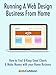 Running A Web Design Business From Home: How To Find and Keep Good Clients and Make Money with Your by Rob Cubbon