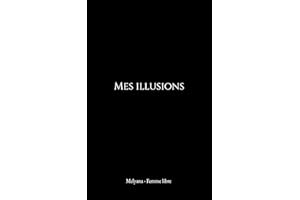 Mes illusions (French Edition)