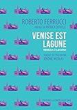 Venise est lagune: Un récit polémique (Les périphéries) (French Edition) by Roberto Ferrucci, Jérôme Nicolas