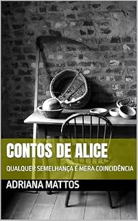 Livro CONTOS DE ALICE: QUALQUER SEMELHANÇA É MERA COINCIDÊNCIA