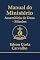 Livro Manual do Ministério da Assembleia de Deus - Missões : Princípios e Práticas para Transformar Vidas Através do Trabalho Missionário