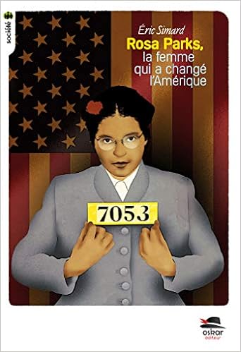 Amazon Fr Rosa Parks La Femme Qui A Change L Amerique Simard Eric Livres