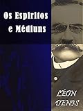 Os Espíritos e os Médiuns (Religião e Filosofia) (Portuguese Edition)