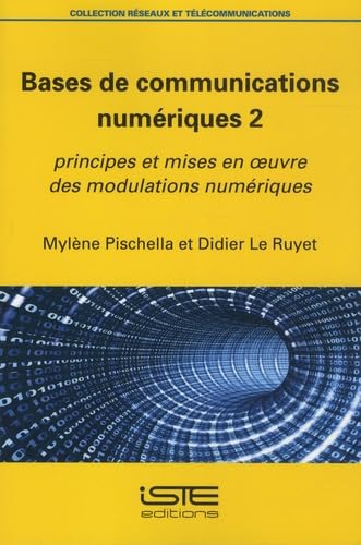Bases de communications numériques 2: Principes et mises en oeuvre des modulations numériques