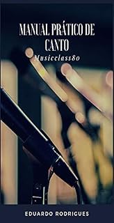 Livro Manual Prático de Canto 2.0: Aprenda de uma forma simples e objetiva