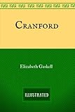 Cranford: By Elizabeth Gaskell & Illustrated