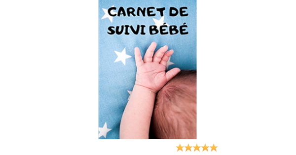 Carnet De Suivi Bebe Parents Biberon Allaitement Lait Maternel Croissance Maternite Suivi Repas Alimentation Nutrition Sommeil Famille Pere Mere French Edition Carnets De Bebe Amazon Com Books