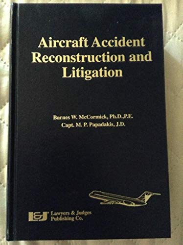 Aircraft Accident Reconstruction and Litigation (Third Edition)