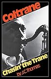 Coltrane Chasin' The Trane by J. C. Thomas