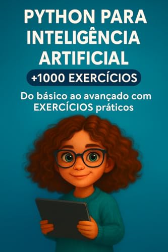 Python para Inteligência Artificial +1000 Exercícios : Do básico ao ...