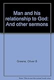 Man and his relationship to God: And other sermons
