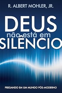 Livro Deus Não Está em Silêncio: Pregando em um Mundo Pós-Moderno