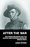 After the War: Returned Soldiers and the Mental and
