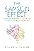 The Samson Effect: Transforming Lives with the Power of Words by Rocky Detwiler