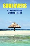 SUNLOVERS by Katerina Dehning, Wendell Joseph