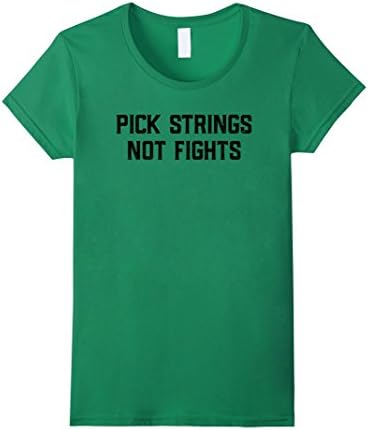 Womens PICK STRINGS NOT FIGHTS - Bluegrass Banjo Guitar T-Shirt Medium Kelly Green