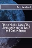Three Nights Later, The Soukouyan on the Roof and Other Stories by Roy Sanford