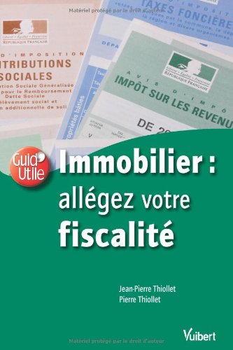 Immobilier, allégez votre fiscalité