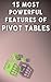 15 MOST POWERFUL FEATURES OF PIVOT TABLES!: Save Your Time With MS Excel! by