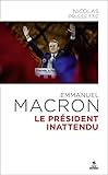 Emmanuel Macron Le président inattendu (First document) (French Edition) by