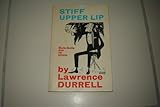 Front cover for the book Stiff Upper Lip by Lawrence Durrell