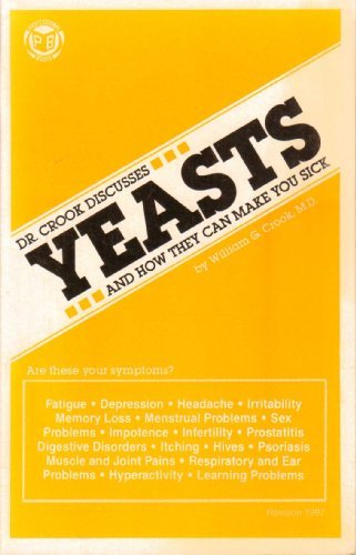 Yeasts and How They Can Make You Sick (Dr. Crook Discusses) by William G. Crook (Pamphlet)