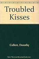 Troubled Kisses 0803484178 Book Cover