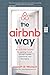 The Airbnb Way: 5 Leadership Lessons for Igniting Growth through Loyalty, Community, and Belonging - Book by Joseph Michelli
