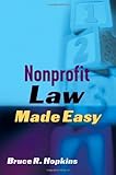 Nonprofit Law Made Easy, Bruce R. Hopkins, 0471709735