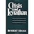 Crisis and Leviathan: Critical Episodes in the Growth of American Government (A Pacific Research Institute for Public Policy Book)