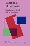Traditions of Controversy, Dascal, Marcelo and Zhang, Hanliang, 9027218846