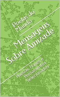 Livro Mensagens Sobre Amizade: Poesias, Frases e Pensamentos Selecionados
