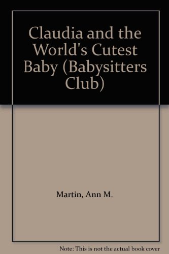 Claudia and the World's Cutest Baby (Babysitters Club)