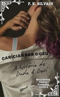 Livro Carícias sob o céu: a história de Duda & Davi (Sobre Outros Corações Livro 3)