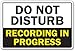 Do Not Disturb Recording In Progress Sign Music Video Radio Studio | Indoor/Outdoor | 12
