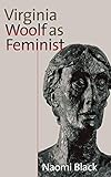 Virginia Woolf as Feminist by Naomi Black