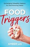 Food Triggers: Exchanging Unhealthy Patterns for