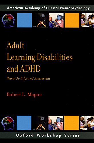 Adult Learning Disabilities and ADHD: Research-Informed Assessment (AACN Workshop Series)