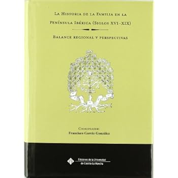 La historia de la familia en la península ibérica(siglos XVI-XIX) (EDICIONES INSTITUCIONALES) La historia de la familia en la península ibérica(siglos XVI-XIX) (EDICIONES INSTITUCIONALES)