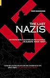 Last Nazis: SS Werewolf Guerrilla Resistance in Europe 1944-1947 (Revealing History) by Perry Biddiscombe